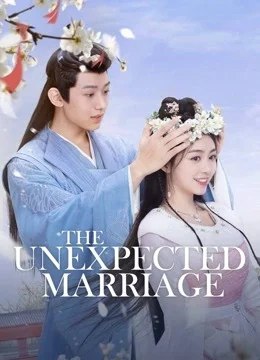 The Unexpected Marriage (2024) รักลวงโลกของท่านหญิงแสนซน (ซับไทย)